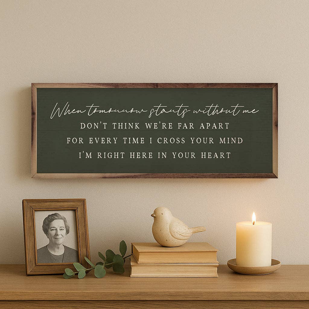 When Tomorrow Starts Without Me — Framed Wall Art, 12x4