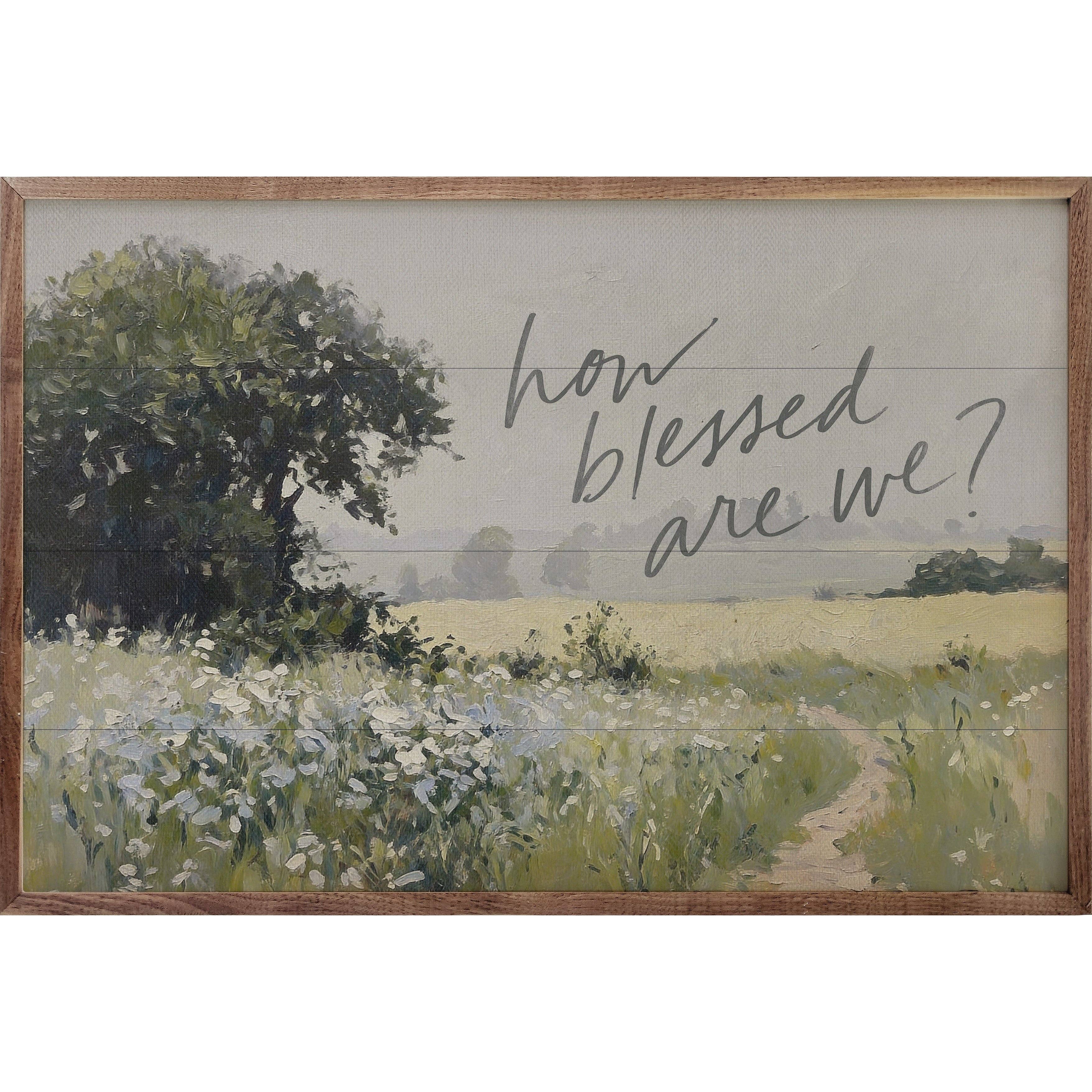 How Blessed Are We Framed Art: 16x10