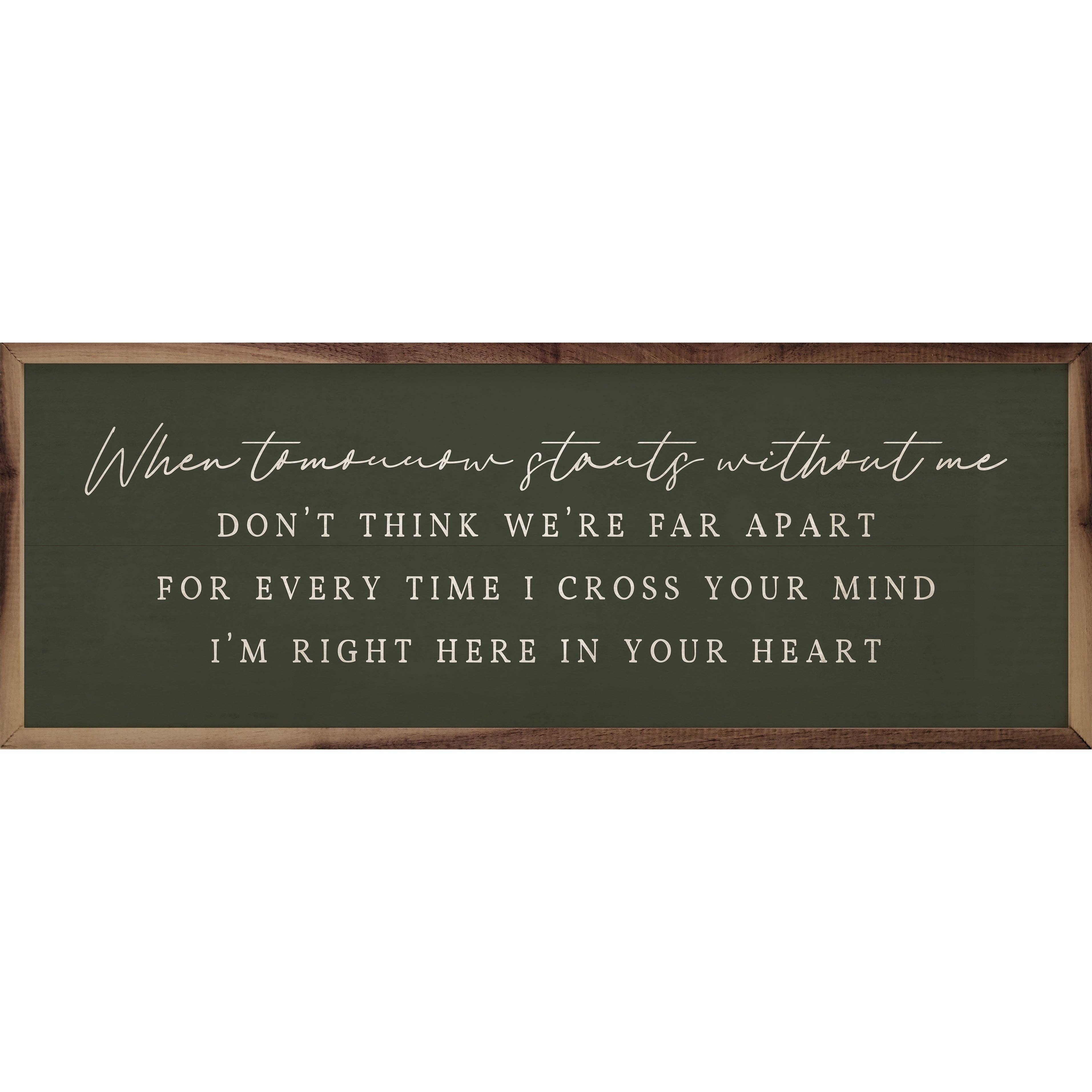 When Tomorrow Starts Without Me — Framed Wall Art, 12x4