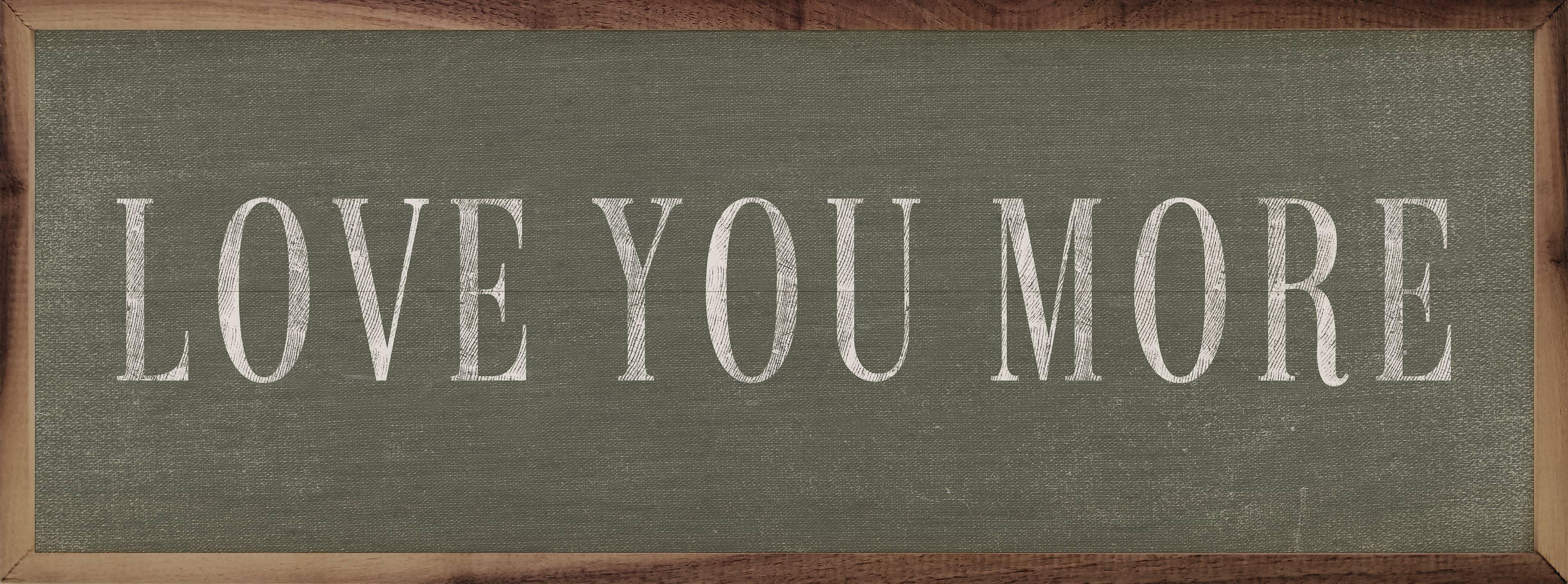Love You More | Wood Wall Sign, 36x12
