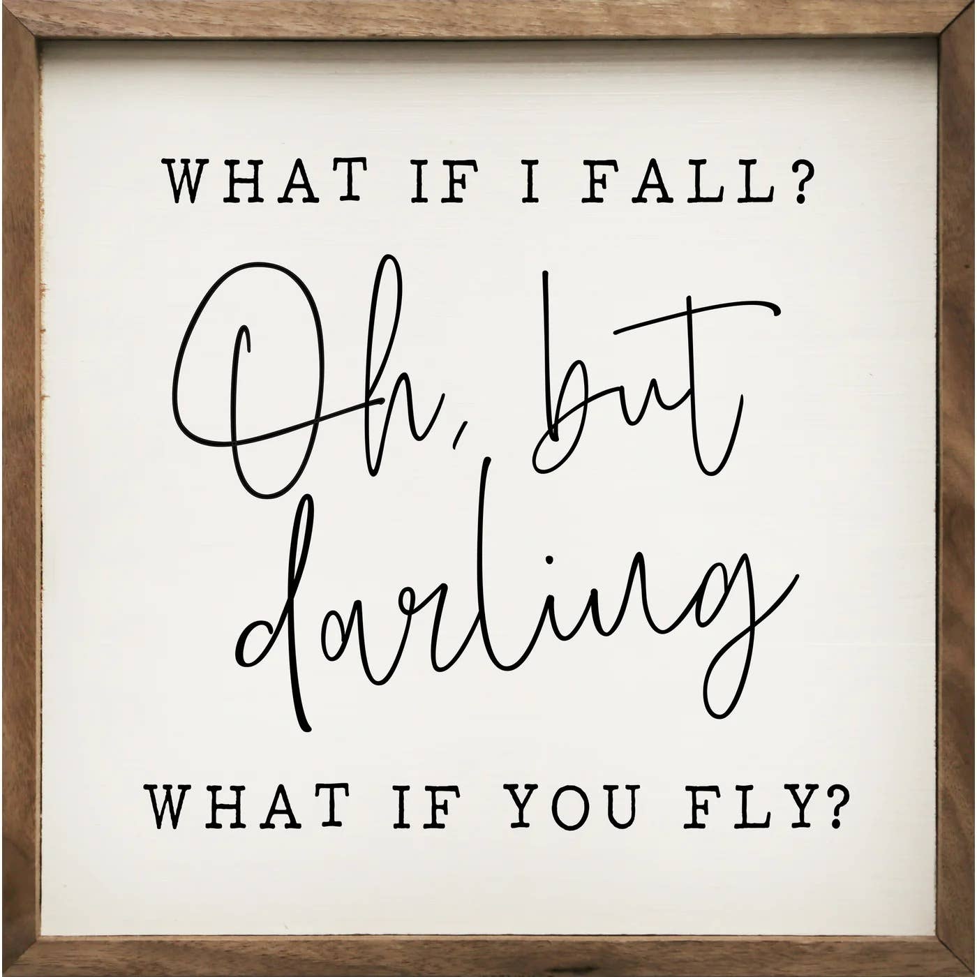 Oh But Darling, What If You Fly — Framed Wall Art, 4x4
